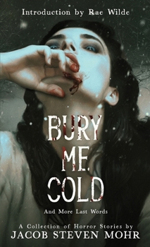 Paperback Bury Me Cold & More Last Words: A Collection of Horror Stories Book