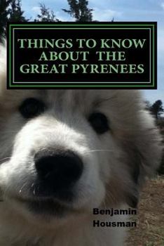 Paperback Things to Know About the Great Pyrenees Book