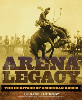 Hardcover Arena Legacy, 8: The Heritage of American Rodeo Book