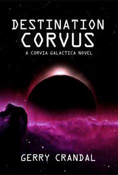 Paperback Destination Corvus: A Corvia Galactica Novel Book