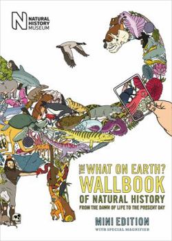 Hardcover The What on Earth? Wallbook of Natural History Mini Edition: From the Dawn of Life to the Present Day Book