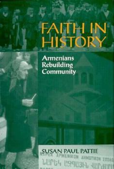 Hardcover Faith in History: Armenians Rebuilding Community Book