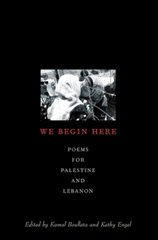 Paperback We Begin Here: Poems for Palestine and Lebanon Book