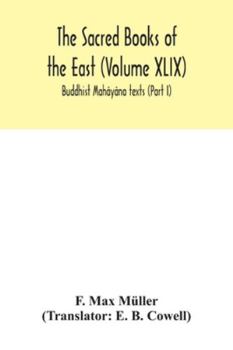 Paperback The Sacred Books of the East (Volume XLIX): Buddhist Mahâyâna texts (Part I) Book