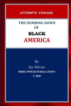 Paperback Attempts Toward The Dumbing Down of Black America Book