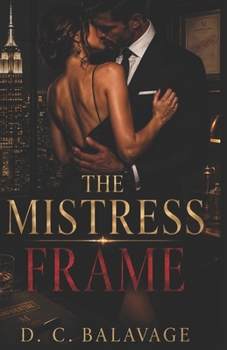 Paperback The Mistress Frame: A Dark Billionaire Blackmail Romance Book