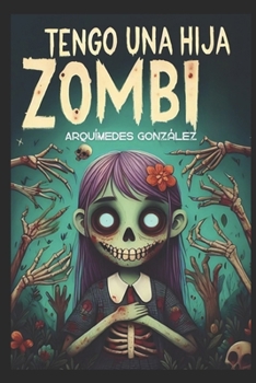 Paperback Tengo una hija zombi [Spanish] Book