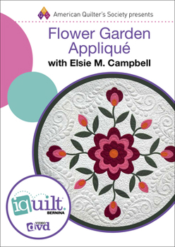 DVD Flower Garden Appliqué - Complete Iquilt Class on DVD Book