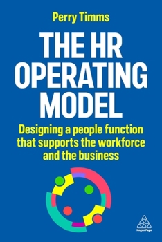 Paperback The HR Operating Model: Designing a People Function That Supports the Workforce and the Business Book