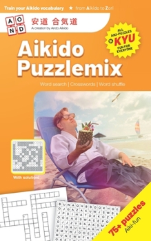 Paperback Aikido Puzzlemix: Aikido puzzle book for all ages (English) Book