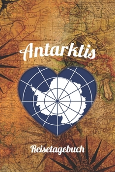 Antarktis Reisetagebuch: A5 Reise Journal I Notizbuch I Urlaubs Planer I Road trip Planer I Travel notebook I 6X9 Pocket journal I Geschenk für Backpacker (German Edition)