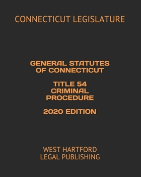 Paperback General Statutes of Connecticut Title 54 Criminal Procedure 2020 Edition: West Hartford Legal Publishing Book