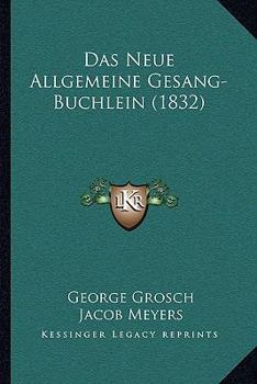 Paperback Das Neue Allgemeine Gesang-Buchlein (1832) [German] Book