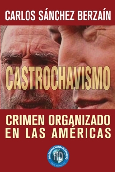 Paperback Castrochavismo: Crimen Organizado en Las Américas [Spanish] Book