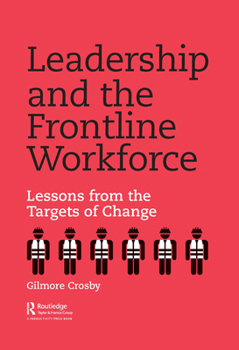 Paperback Leadership and the Frontline Workforce: Lessons from the Targets of Change Book
