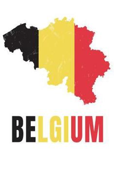 Paperback Belgium Flag Journal: Belgium Travel Diary, Belgian Souvenir, Lined Journal to Write in Book