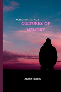 Paperback Agha Shahid Ali's Cultures of Memory Book