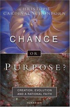 Hardcover Chance or Purpose?: Creation, Evolution and a Rational Faith Book