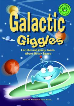 Library Binding Galactic Giggles: Far-Out and Funny Jokes about Outer Space Book
