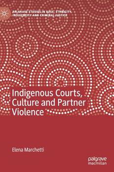 Hardcover Indigenous Courts, Culture and Partner Violence Book