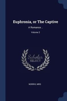 Paperback Euphronia, or The Captive: A Romance ..; Volume 2 Book