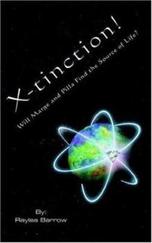 Paperback X-tinction! Will Marge and Pilla Find the Source of Life? Book