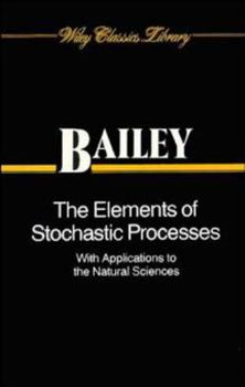 Paperback The Elements of Stochastic Processes with Applications to the Natural Sciences Book