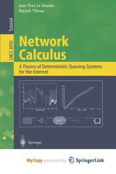 Paperback Network Calculus: A Theory of Deterministic Queuing Systems for the Internet Book