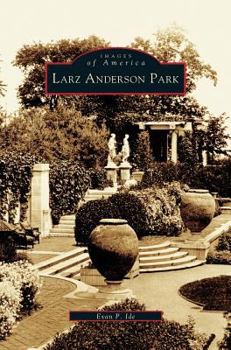 Larz Anderson Park (Images of America: Massachusetts) - Book  of the Images of America: Massachusetts