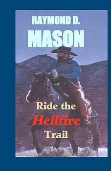 Ride the Hellfire Trail : A Quirt Adams Adventure