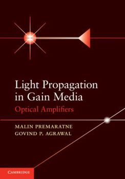Hardcover Light Propagation in Gain Media: Optical Amplifiers Book