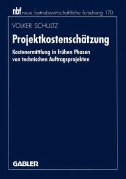 Paperback Projektkostenschätzung: Kostenermittlung in Frühen Phasen Von Technischen Auftragsprojekten [German] Book