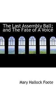 The Last Assembly Ball; and the Fate of a Voice
