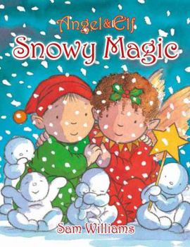 Snowy Magic (Angel and Elf) - Book  of the Angel & Elf