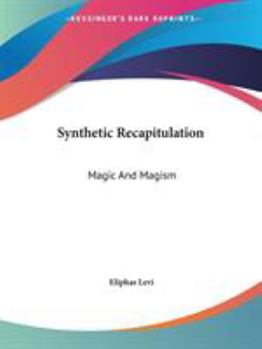 Paperback Synthetic Recapitulation: Magic And Magism Book