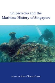 Hardcover Shipwrecks and the Maritime History of Singapore Book