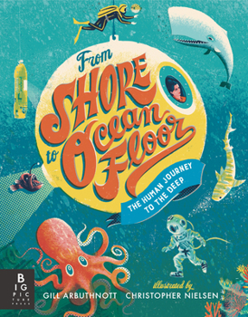 Hardcover From Shore to Ocean Floor: The Human Journey to the Deep Book