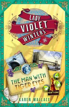 The Man with Tiger Eyes (Lady Violet's Casebook) - Book #1 of the Lady Violet Mysteries