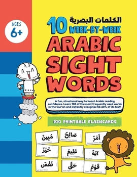 Paperback 10 Week by Week ARABIC Sight Words: An easy system for teaching the most common 100 Quranic Words. Book