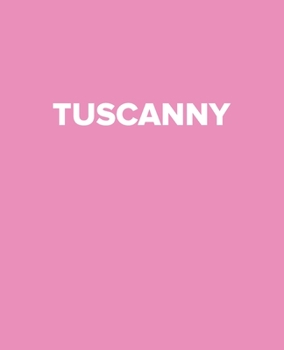 Tuscanny: A Pink Decorative Book to Stack on Bookshelves, Coffee Tables, Tuscanny, World Fashion Cities, Interior Design, Pink Books Room Decor, Home Staging, New Home Gifts (Designer Books)