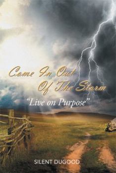 Paperback Come in Out of the Storm: Live on Purpose "Live on Purpose" Book