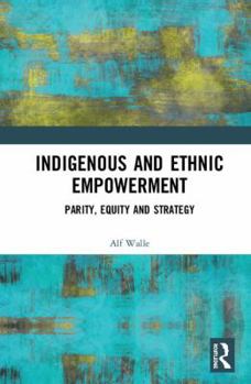 Hardcover Indigenous and Ethnic Empowerment: Parity, Equity and Strategy Book