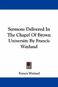 Sermons Delivered in the Chapel of Brown University