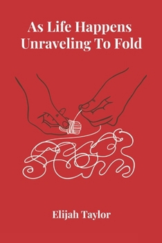 As Life Happens Unraveling To Fold