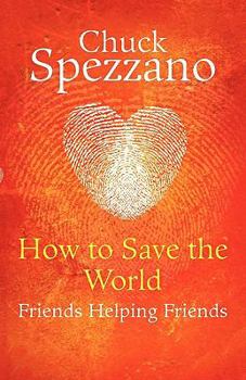 Paperback How to Save the World - Friends Helping Friends Book