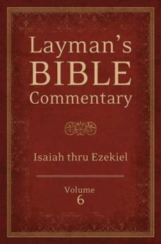 Layman's Bible Commentary Vol. 6: Isaiah thru Ezekiel - Book  of the Layman's Bible Commentary