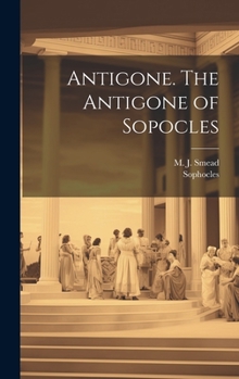 Hardcover Antigone. The Antigone of Sopocles Book