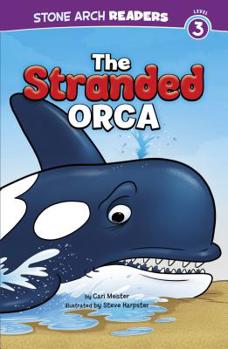 The Stranded Orca - Book  of the Stone Arch Readers - Level 3