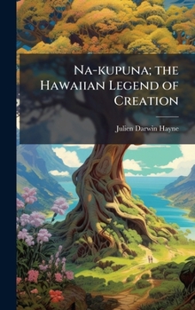 Hardcover Na-kupuna; the Hawaiian Legend of Creation Book