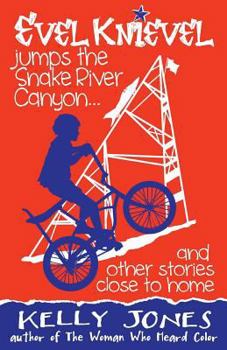 Paperback Evel Knievel Jumps the Snake River Canyon: And Other Stories Close to Home Book